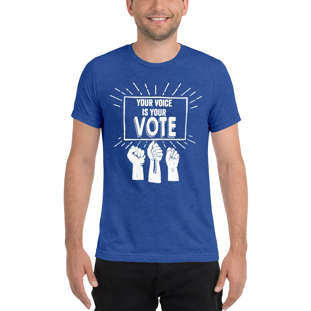 Your Voice Is Your Vote T-Shirt